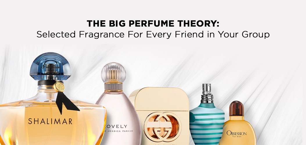 The Big Perfume Theory: Selected Fragrances for Every Friend in Your Group